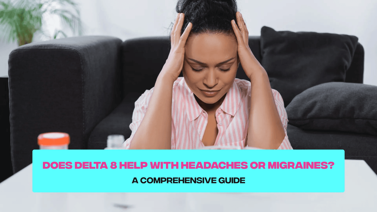 Can D8 Help with Headaches?